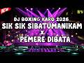DJ KARO BOXING TERBARU 2026 DJ SIK SIK SIBATUMANIKAM X PEMERE DIBATA VIRAL TERBARU FULL BASS
