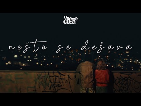 Vreme Čuda - Nešto se dešava (official video)