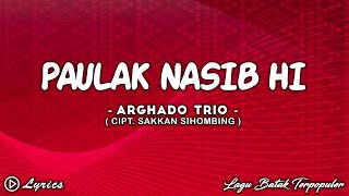 Download lagu Arghado Trio - Paulak Nasib Hi || Lirik Lagu Batak mp3