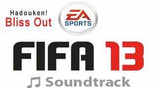 Hadouken! - Bliss Out [FREE DOWNLOAD] (FIFA 13 Soundtrack)