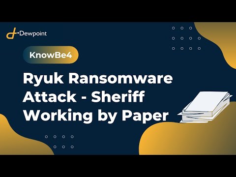 Ryuk Ransomware Attack - Sheriff Working by Paper