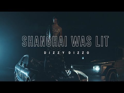 Dizzy Dizzo - Shanghai Was Lit [Official Video]