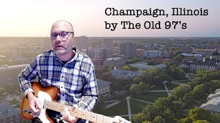 Champaign, Illinois by the Old 97&#39;s (Brad Edelman Cover)
