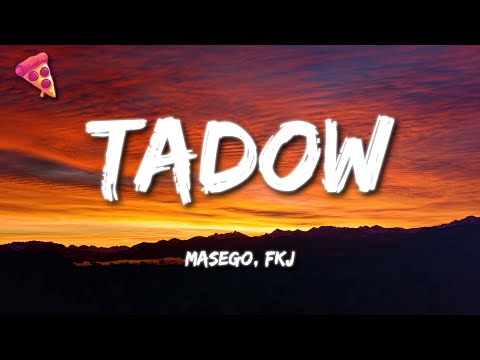 Masego, FKJ - Tadow (Lyrics)
