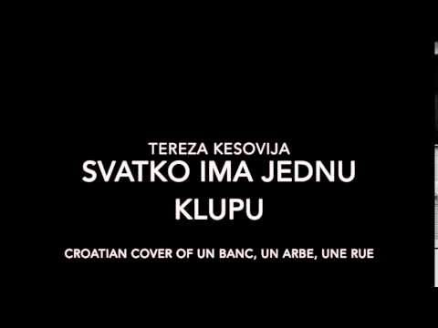 Tereza Kesovija - Svatko ma jednu klupu