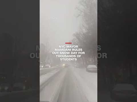 NYC Mayor Mamdani rules out snow day for thousands of students