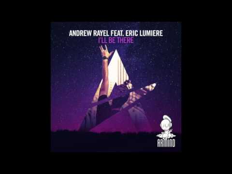 Andrew Rayel feat. Eric Lumiere - I'll Be There (Extended Mix)