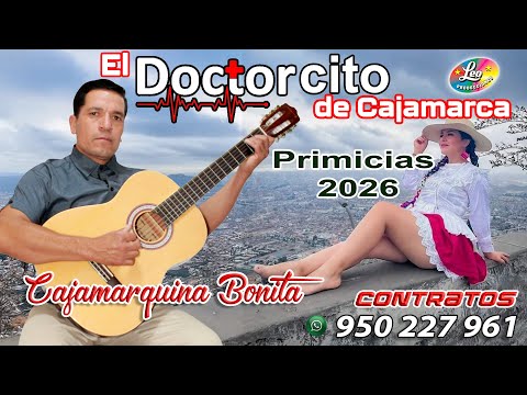 EL DOCTORCITO DE CAJAMARCA Cajamarquina bonita PRIMICIA 2026