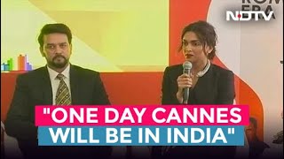 Deepika Padukone, Straight Up: "One Day Cannes Will Be In India"