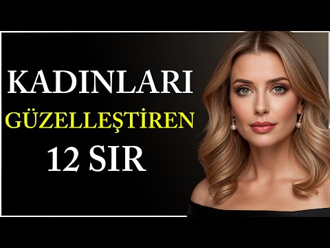 GÜZELLEŞMEK İçin Bu 12 Şeyi YAPIN - Her Kadının Bilmesi Gereken Sırlar