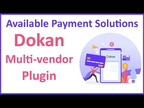 What Are The Available Payment Solutions In Dokan Multi Vendor Plugin