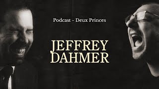 Deux Princes - Jeffrey Dahmer