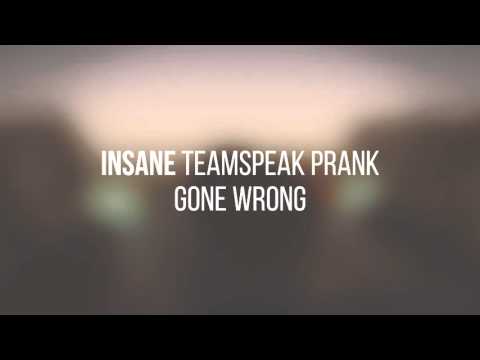 Insane Teamspeak Prank gone wrong