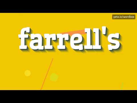 FARRELL'S - HOW TO PRONOUNCE IT!?