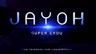 Jayoh - Super Erou (Official Single)