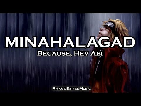 MINAHALAGAD - Because, Hev Abi (Lyric Video)