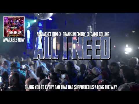 All I Need (Apalachee Don x Franklin Embry x Camo Collins)