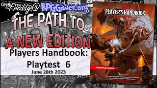 Players Handbook Playtest 6: Jun 28, 2023 | The Path to a New Edition