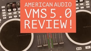 Video thumbnail for American Audio Redeemed the VMS! - American Audio VMS 5.0 Review! by Gear It First