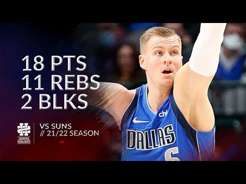 Kristaps Porzingis 18 pts 11 rebs 2 blks vs Suns 21/22 season