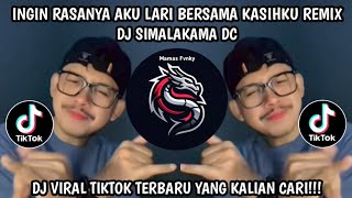 Download lagu INGIN RASANYA AKU LARI BERSAMA KASIHKU REMIX • DJ SIMALAKAMA DC TERBARU VIRAL TIKTOK 2026 mp3