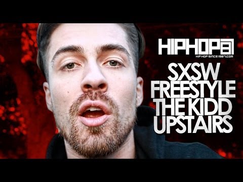 The Kidd Upstairs - SXSW Freestyle
