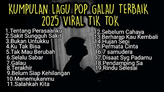 Download lagu KUMPULAN LAGU POP GALAU TERBAIK 2025 PLUS LIRIK VIRAL TIK TOK || kumpulan lagu pop galau akustik mp3 Download lagu KUMPULAN LAGU POP GALAU TERBAIK 2025 PLUS LIRIK VIRAL TIK TOK || kumpulan lagu pop galau akustik mp3