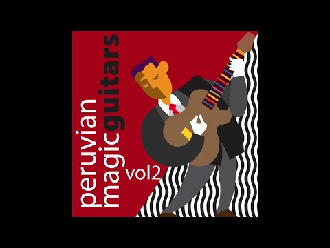 Estrellita Del Sur - Las Guitarras de Oro del Perú - Peruvian Magic Guitars, Vol. 2 | Music MGP