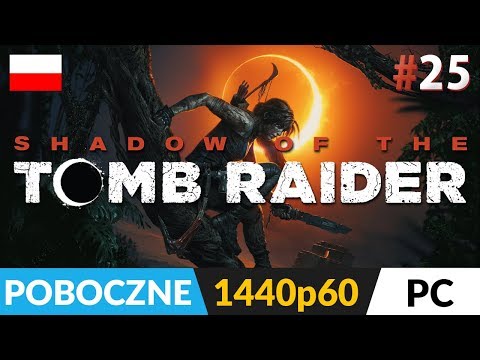 Shadow of the TOMB RAIDER PL (2018) 🏺 #25 (odc.25 LIVE - poboczne) 🏹 Poboczne i grobowce w 100%