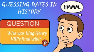 Guessing Dates In History