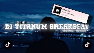 Download lagu DJ TITANIUM BREAKBEAT BY 𝙙𝙟𝙝𝙚𝙧𝙟𝙪𝙖𝙣𝙖 || Slowed - reverb | 🎧 mp3