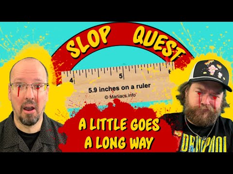 Slop Quest 96: A Little Goes A Long Way 