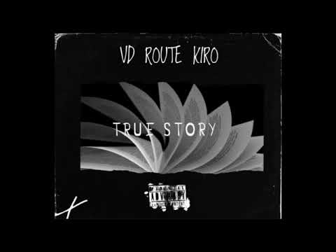 Vd Route Kiro - True Story Pt1. (Official Video)
