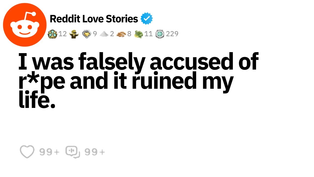 I Was Falsely Accused Of R*pe (Reddit Story)
