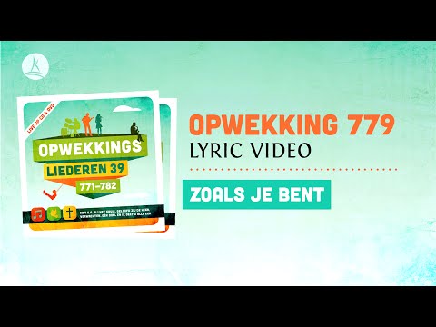 Opwekking 779 - Zoals je bent - CD39 (lyric video)