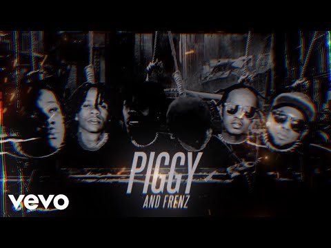 Dahvie Don, Jay Vokal, D’Genie - PIGGY & FRENZ (Byron, Rodney TATTAT,Kman 6ixx, Swanny ,Blizo Diss)