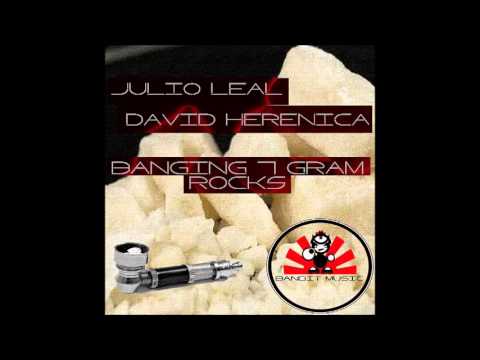 Julio Leal, David Herencia  - Banging 7 Gram Rocks (Original Mix)