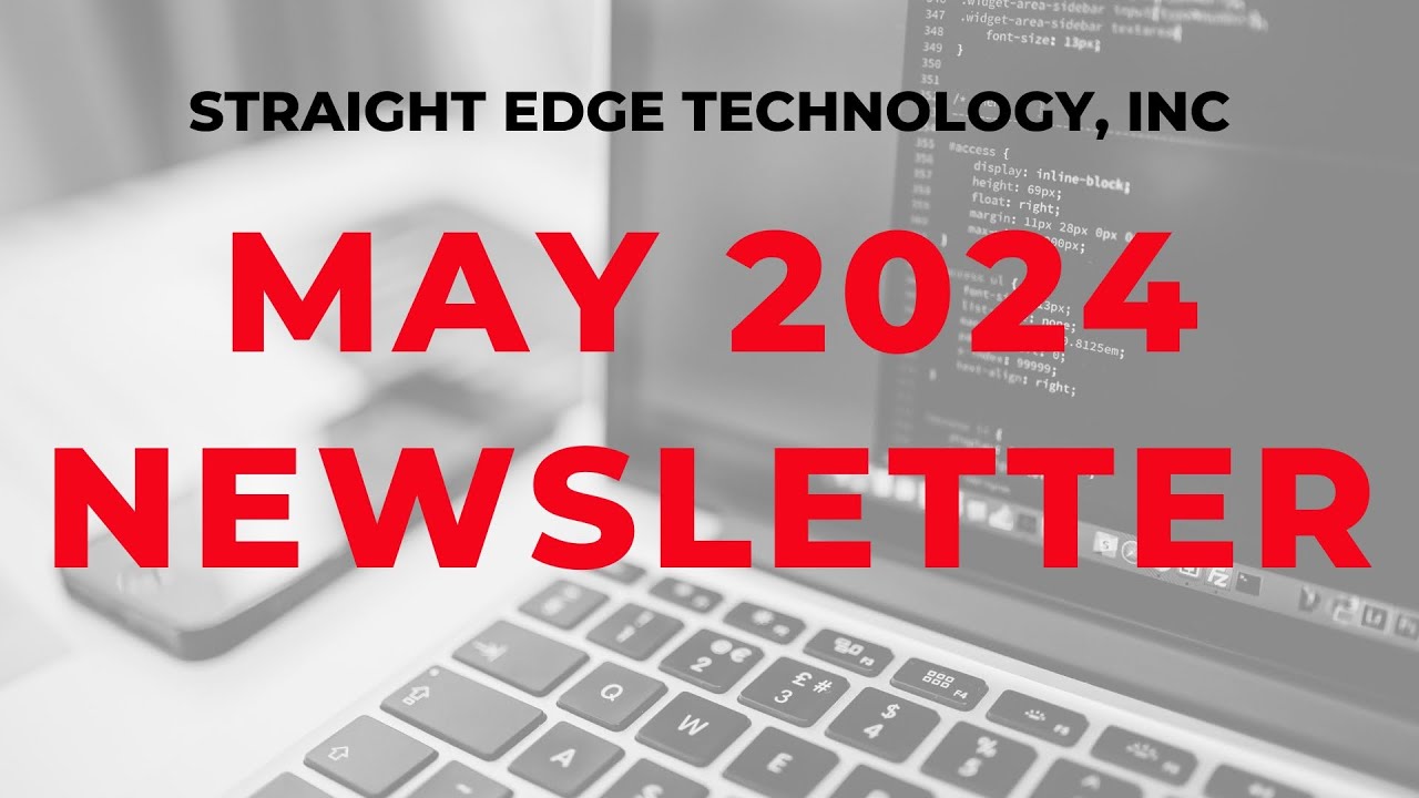 Straight Edge Technology, Inc - May 2024 Newsletter