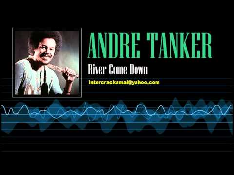 André Tanker - River Come Down