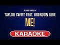 ME! (Karaoke) - Taylor Swift feat. Brendon Urie