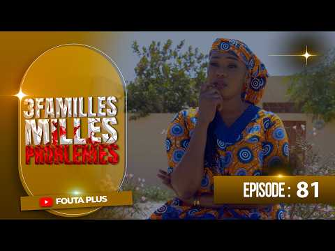 SERIE - TROIS FAMILLES MILLE PROBLEMES - EPISODE 81