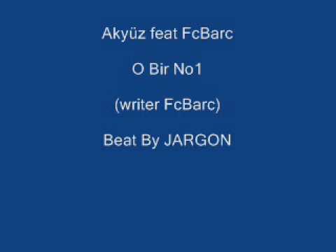 Akyüz feat FcBarc O Bir No1