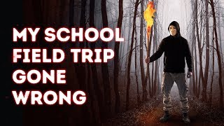MY SCHOOL FIELD TRIP GONE WRONG. Road Trip Horror Story