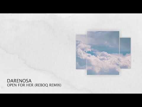 PREMIERE: Darenosa - Open for Her (Reboq Remix) (Short Edit) [Melodic House & Techno 2021]