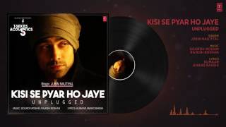 Kisi Se Pyar Ho Jaye - Unplugged Song || T-Series Acoustics || Jubin Nautiyal || T-Series