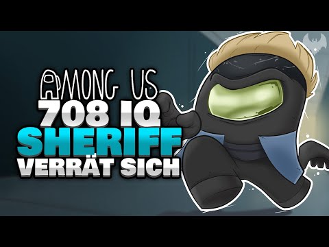 708 IQ SHERIFF hat ne KOMISCHE STIMME 🤠 - ♠ Among Us ♠