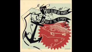 Hot Club De Paris - Drop It 'Til It Pops (Full Album)