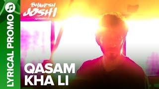 Qasam Kha Li Lyrical Song Promo 01 | Bhavesh Joshi Superhero | Harshvardhan Kapoor