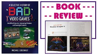 A Selective History Of Bad Video Games - Book Review