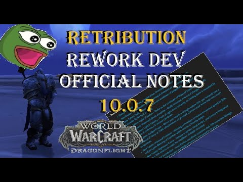 RETRIBUTION PALADIN REWORK - OFFICIAL PTR NOTES OVERVIEW Dragonflight 10.0.7